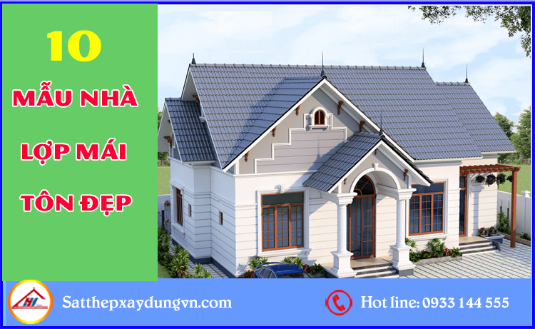 10 Mẫu Nhà Lợp Mái Tôn Đẹp - Đặc Điểm Về Kích Thước, Độ Dày Tôn Lợp Mái
